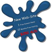 New Web-Site          1 Free Domain Name       12 Months Free Hosting $250 AUD